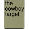 The Cowboy Target by Terri Reed