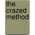 The Crazed Method