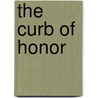 The Curb Of Honor door Matilda Betham-Edwards