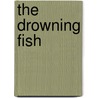 The Drowning Fish door John Hall