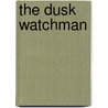 The Dusk Watchman door Tom Lloyd