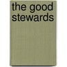 The Good Stewards door Michael J. Naughton