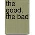 The Good, the Bad