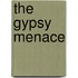 The Gypsy  Menace