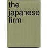 The Japanese Firm by Masahiko Aoki