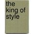 The King of Style