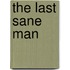The Last Sane Man