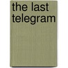 The Last Telegram door Liz Trenow