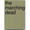 The Marching Dead by Lee Battersby