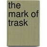 The Mark Of Trask door Michael D. George