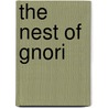 The Nest Of Gnori door Greg Tocchini
