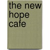 The New Hope Cafe door Dawn Atkins