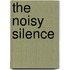 The Noisy Silence