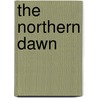 The Northern Dawn door Stephen E. Flowers