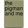 The Pigman And Me door Paul Zindel