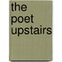 The Poet Upstairs