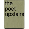 The Poet Upstairs by Judith Ortiz Cofer