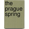 The Prague Spring door Pehe Jiri