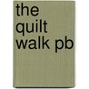 The Quilt Walk Pb door Sandra Dallas