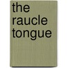 The Raucle Tongue by Hugh MacDiarmid