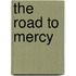 The Road to Mercy
