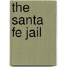 The Santa Fe Jail door Lars Jakobsen