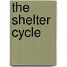 The Shelter Cycle by Peter Rock