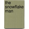 The Snowflake Man by Alice Cary