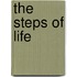 The Steps Of Life