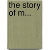 The Story Of M... door Maria Isabel Pita
