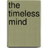 The Timeless Mind