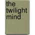 The Twilight Mind