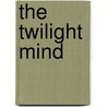 The Twilight Mind door Julie-Anne Sykley