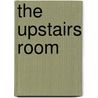 The Upstairs Room by David K. O'Hara