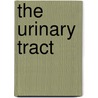 The Urinary Tract by Donna E. Hansel