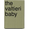 The Valtieri Baby by Caroline Anderson