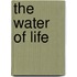 The Water of Life