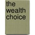 The Wealth Choice