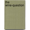 The Wine-Question by Unknown