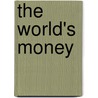 The World's Money door William M. Clarke