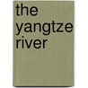 The Yangtze River by Earle Rice