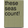 These Seas Count! door Alison Formento