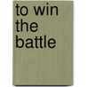To Win the Battle door Robert Stevenson