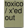 Toxico / X'ed Out by Charles Burns
