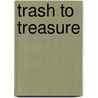 Trash To Treasure door Sue Graves
