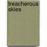 Treacherous Skies door Elizabeth Goddard
