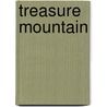 Treasure Mountain door Edwin L. (Edwin Legrand) Sabin