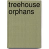 Treehouse Orphans door Dorothy Burgess Greimann
