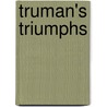 Truman's Triumphs door Andrew E. Busch