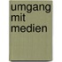 Umgang Mit Medien